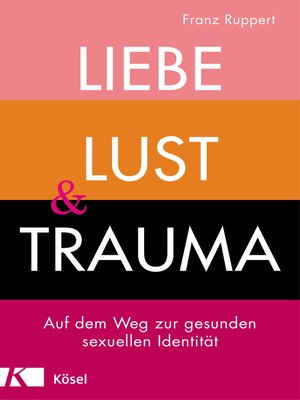 cover image of Liebe, Lust und Trauma